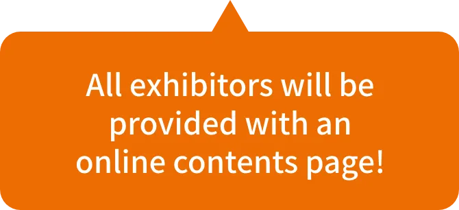 All exhibitors will be provided with an online contents page!